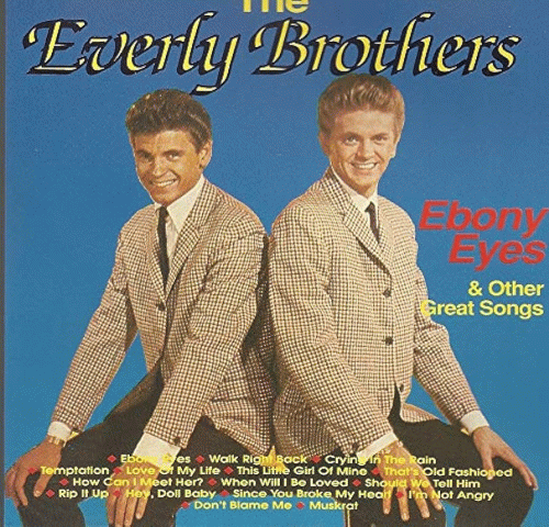 The Everly Brothers : Ebony Eyes & Other Great Songs